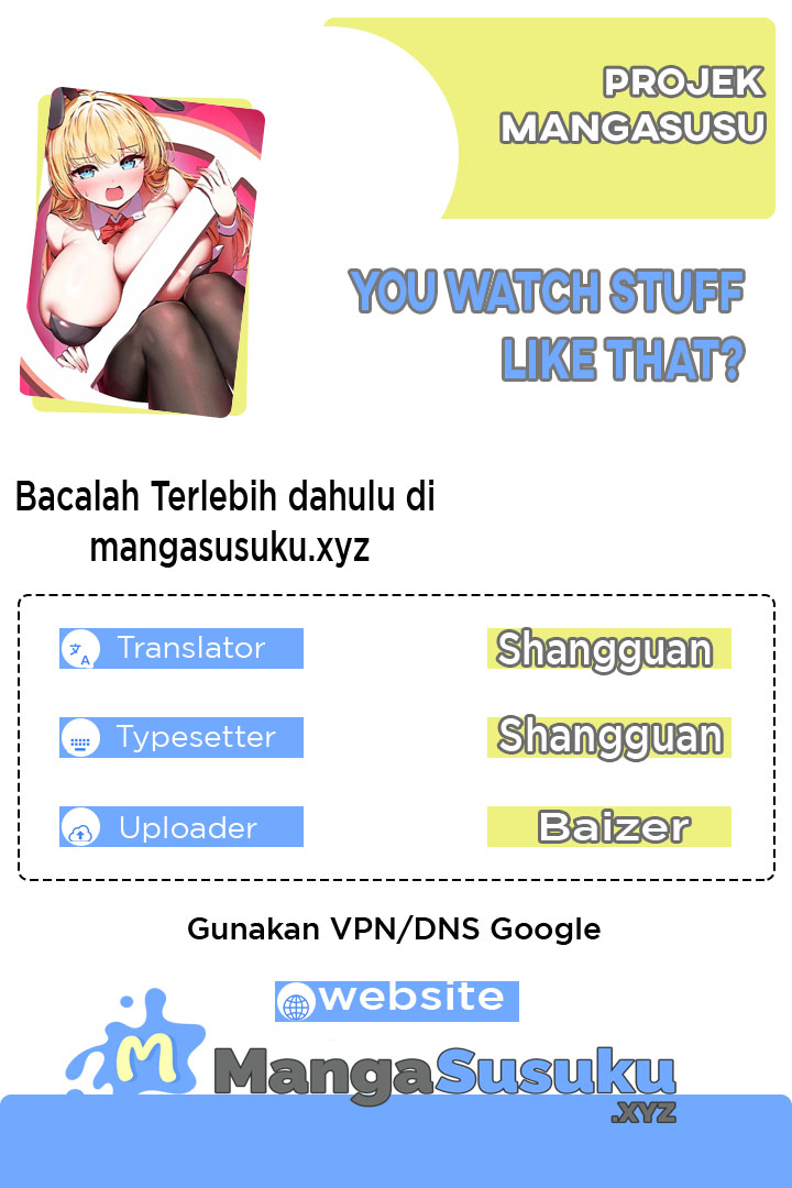 You Watch Stuff Like That? - Chapter 16 1